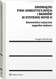 Obowiązki firm inwestycyjnych i banków w systemie MiFID II. Stanowiska i wytyczne organów nadzoru Obowiązki firm inwestycyjnych i banków w systemie MiFID II. Stanowiska i wytyczne organów nadzoru