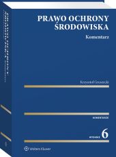 Prawo ochrony środowiska. Komentarz Prawo ochrony środowiska. Komentarz