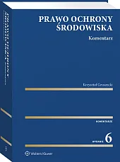 Prawo ochrony środowiska. Komentarz Prawo ochrony środowiska. Komentarz