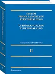 System Prawa Samorządu Terytorialnego. Tom 2. Ustrój samorządu terytorialnego System Prawa Samorządu Terytorialnego. Tom 2. Ustrój samorządu terytorialnego
