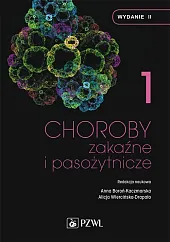 Choroby zakaźne i pasożytnicze. T. 1Anna Boroń-Kaczmarska Choroby zakaźne i pasożytnicze. T. 1Anna Boroń-Kaczmarska