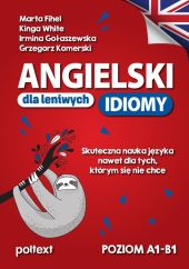 Angielski dla leniwych. Idiomy Angielski dla leniwych. Idiomy