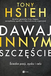 Dawaj innym szczęścieTony Hsieh