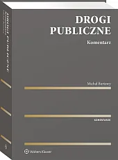 Drogi publiczne. Komentarz Drogi publiczne. Komentarz
