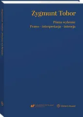 Zygmunt Tobor. Pisma wybrane. Prawo -,Agnieszka Bielska-Brodziak Zygmunt Tobor. Pisma wybrane. Prawo -,Agnieszka Bielska-Brodziak