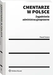 Cmentarze w Polsce. Zagadnienia administracyjnoprawnePaweł Sularz