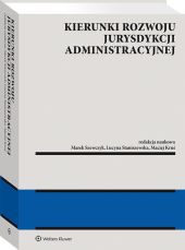 Kierunki rozwoju jurysdykcji administracyjnej Kierunki rozwoju jurysdykcji administracyjnej