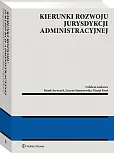 Kierunki rozwoju jurysdykcji administracyjnej Kierunki rozwoju jurysdykcji administracyjnej
