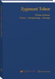 Zygmunt Tobor. Pisma wybrane. Prawo - interpretacja – intencja