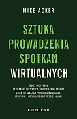 Sztuka prowadzenia spotkań wirtualnych Sztuka prowadzenia spotkań wirtualnych