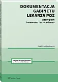 Dokumentacja gabinetu lekarza POZ. Wzory pism, komentarz i orzecznictwo