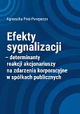 Efekty sygnalizacji determinanty reakcji akcjonariuszy na zdarzenia korporacyjne w spółkach publicznych Efekty sygnalizacji determinanty reakcji akcjonariuszy na zdarzenia korporacyjne w spółkach publicznych