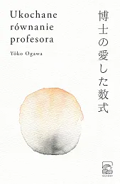 Ukochane równanie profesoraYoko Ogawa