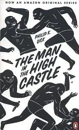 The Man in the High CastleK.Phillip Dick The Man in the High CastleK.Phillip Dick