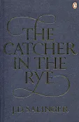 The Catcher in the Rye The Catcher in the Rye