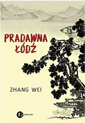 Pradawna łódźWei Zhang Pradawna łódźWei Zhang