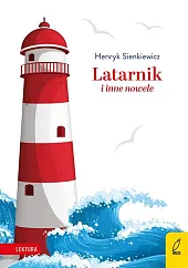 Latarnik i inne noweleHenryk Sienkiewicz