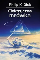 Elektryczna mrówkaK.Philip Dick