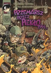 Przemarsz przez piekło 1944 r. Przemarsz przez piekło 1944 r.