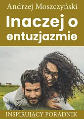 Inaczej o entuzjazmieAndrzej Moszczyński