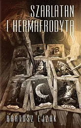 Szarlatan i hermafrodytaBartosz Ejzak