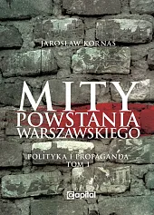 Mity Powstania WarszawskiegoJarosław Kornaś