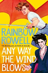 Any Way the Wind BlowsRainbow Rowell Any Way the Wind BlowsRainbow Rowell