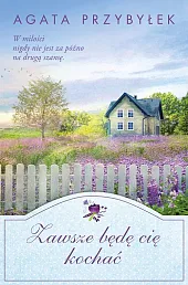 Zawsze będę cię kochaćAgata Przybyłek