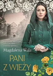 Pani z wieżyMagdalena Wala