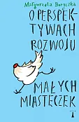 O perspektywach rozwoju małych miasteczek
