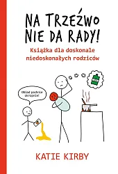 Na trzeźwo nie da rady!Katie Kirby