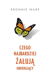 Czego najbardziej żałują umierającyBronnie Ware
