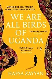 We Are All Birds of UgandaHafsa Zayyan