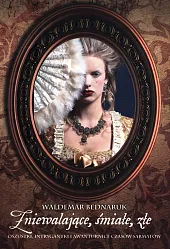 Zniewalające, śmiałe, złeWaldemar Bednaruk