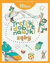 Zęby Trefliki i dobre nawykiMartyna Jelonek