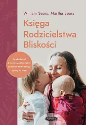 Księga Rodzicielstwa BliskościWilliam Sears