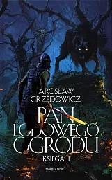 Pan Lodowego Ogrodu Księga IIJarosław Grzędowicz