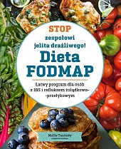Stop zespołowi jelita drażliwego! Dieta FODMAPMollie Tunitsky Stop zespołowi jelita drażliwego! Dieta FODMAPMollie Tunitsky