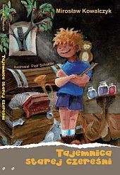 Tajemnica Starej CzereśniMirosław Kowalczyk