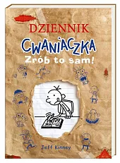 Dziennik cwaniaczka Zrób to sam! Dziennik cwaniaczka Zrób to sam!