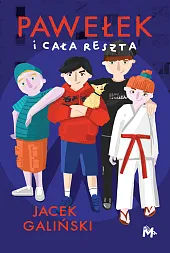 Pawełek i cała resztaJacek Galiński Pawełek i cała resztaJacek Galiński
