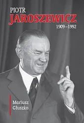 Piotr Jaroszewicz (1909-1992)Mariusz Głuszko Piotr Jaroszewicz (1909-1992)Mariusz Głuszko