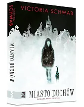Miasto duchówVictoria Schwab