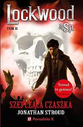 Szepcząca czaszka Lockwood Tom 2Jonathan Stroud