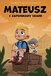 Mateusz i zapomniany skarbMagdalena Witkiewicz
