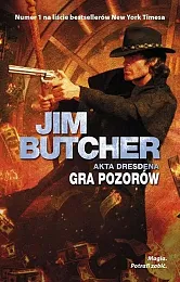 Akta Dresdena Tom 15 Gra pozorówJim Butcher Akta Dresdena Tom 15 Gra pozorówJim Butcher