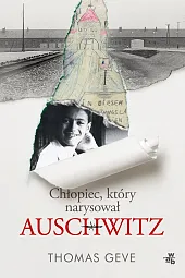 Chłopiec, który narysował AuschwitzThomas Geve