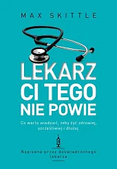 Lekarz ci tego nie powie Lekarz ci tego nie powie