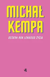 Ostatni rok lekkiego świataMichał Kempa