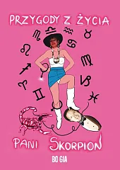 Przygody z życia pani Skorpion Przygody z życia pani Skorpion